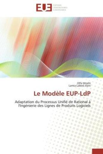 Couverture du livre « Le modele eup-ldp - adaptation du processus unifie de rational a l'ingenierie des lignes de produits » de Mraihi/Labed Jilani aux éditions Editions Universitaires Europeennes