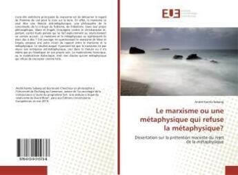 Couverture du livre « Le marxisme ou une metaphysique qui refuse la metaphysique? - dissertation sur la pretention marxist » de Sabang Andre aux éditions Editions Universitaires Europeennes