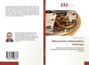 Couverture du livre « Mecanismes d'absorption d'energie - analyse experimentale et numerique de l'ecrasement des tubes en » de Marouf Aribi Mohamed aux éditions Editions Universitaires Europeennes