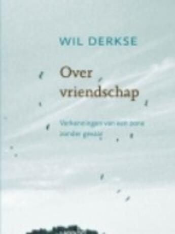 Couverture du livre « Over vriendschap » de Wil Derkse aux éditions Uitgeverij Lannoo