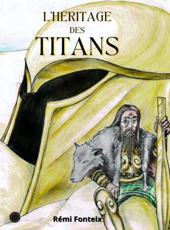 Couverture du livre « L'héritage des titans » de Remi Fonteix aux éditions Editions Carpatica