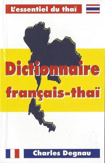 Couverture du livre « Dictionnaire francais -thai - edition bilingue » de Anonyme aux éditions Charles Degnau