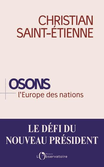 Couverture du livre « Osons l'Europe des nations » de Christian Saint Etienne aux éditions L'observatoire