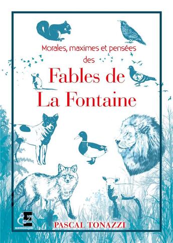 Couverture du livre « Morales, maximes et pensées des fables de La Fontaine » de Tonazzi Pascal aux éditions Evidence Editions