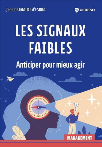 Couverture du livre « Les signaux faibles : Anticiper pour mieux agir » de Jean Grimaldi D'Esdra aux éditions Gereso