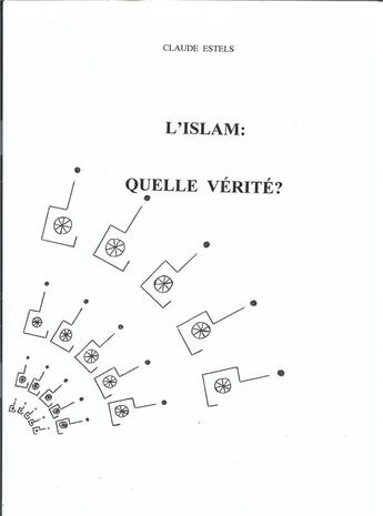 Couverture du livre « L'islam : quelle verite ? » de Estels Claude aux éditions Librinova