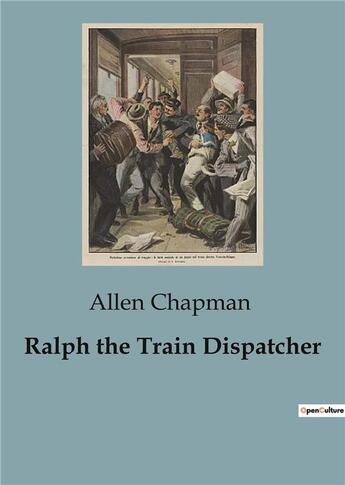 Couverture du livre « Ralph the Train Dispatcher » de Allen Chapman aux éditions Culturea