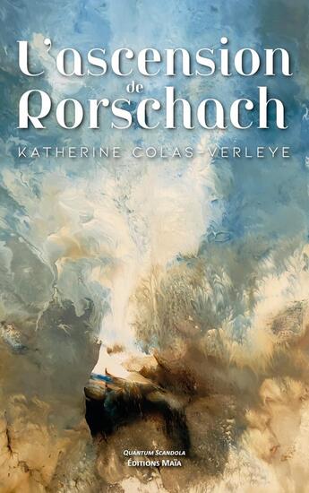 Couverture du livre « L'ascension de Rorschach » de Katherine Colas-Verleye aux éditions Editions Maia