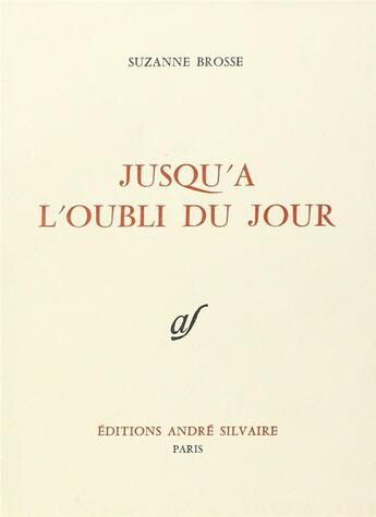 Couverture du livre « Jusqu'à l'oubli du jour » de Suzanne Brosse aux éditions Rocher