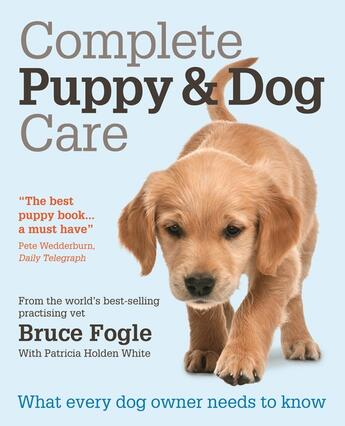 Couverture du livre « Complete Puppy and Dog Care » de Fogle Dr Bruce aux éditions Octopus Digital