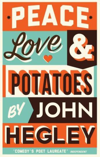 Couverture du livre « Peace, Love & Potatoes » de Hegley John aux éditions Profile Digital