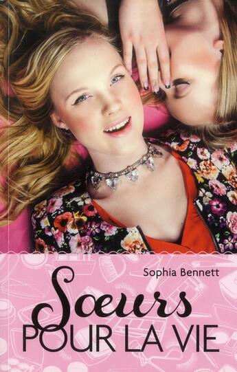 Couverture du livre « Soeurs pour la vie » de Sophia Bennett aux éditions Hachette Romans