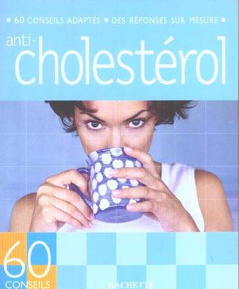 Couverture du livre « 60 Conseils ; Anti-Cholesterol » de Marie Borrel aux éditions Hachette Pratique