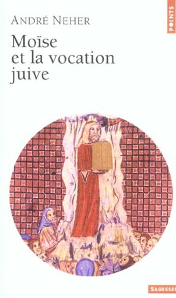 Couverture du livre « Moise et la vocation juive » de Andre Neher aux éditions Points