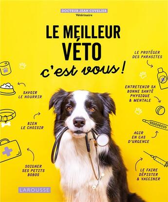 Couverture du livre « Le meilleur véto c'est vous ! » de Jean Cuvelier aux éditions Larousse