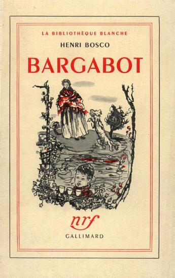 Couverture du livre « Bargabot » de Henri Bosco aux éditions Gallimard