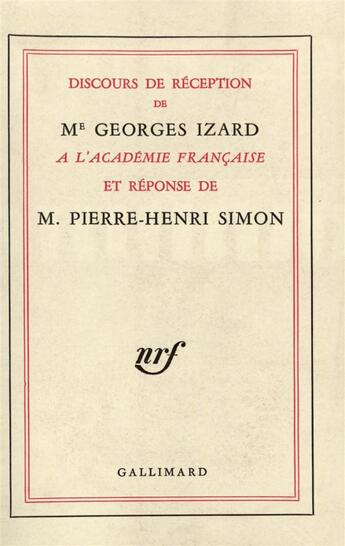 Couverture du livre « Discours de reception a l'academie francaise et reponse de m. pierre-henri simon » de Simon/Izard aux éditions Gallimard