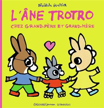 Couverture du livre « L'âne Trotro chez grand-père et grand-mère » de Benedicte Guettier aux éditions Gallimard Jeunesse Giboulees