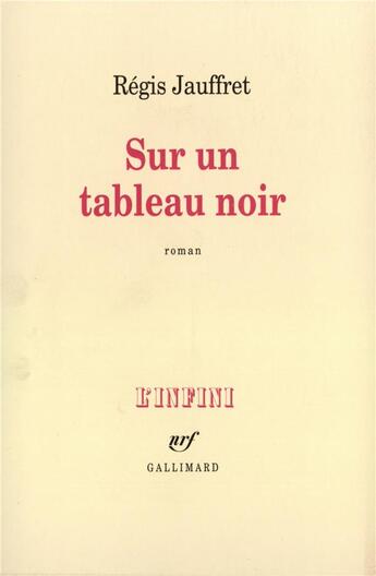 Couverture du livre « Sur un tableau noir » de Regis Jauffret aux éditions Gallimard