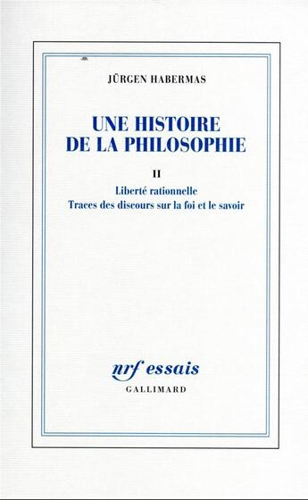 Couverture du livre « Une histoire de la philosophie » de Jurgen Habermas aux éditions Gallimard