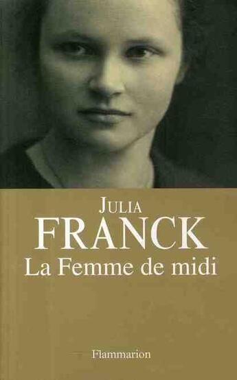 Couverture du livre « La femme de midi » de Julia Franck aux éditions Flammarion