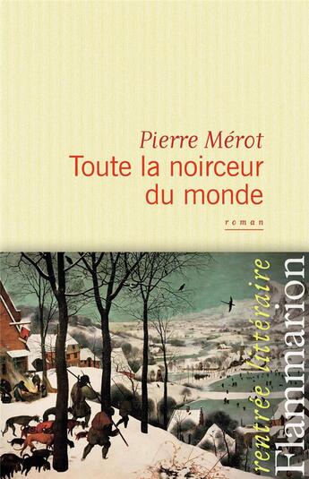 Couverture du livre « Toute la noirceur du monde » de Pierre Merot aux éditions Flammarion