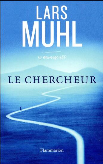 Couverture du livre « Le chercheur ; ne renonce jamais à celui que tu es vraiment » de Lars Muhl aux éditions Flammarion