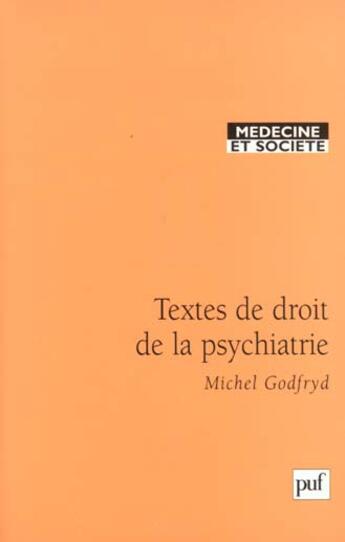 Couverture du livre « Textes de droit de la psychiatrie » de Michel Godfryd aux éditions Puf