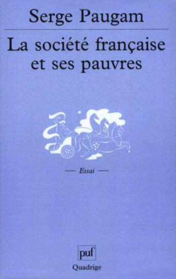 Couverture du livre « La societe francaise et ses pauvres » de Serge Paugam aux éditions Puf