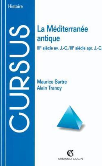 Couverture du livre « La Méditerranée antique ; IIIe siècle av. J.-C./IIIe siècle apr. J.-C. » de Maurice Sartre et Alain Tranoy aux éditions Armand Colin