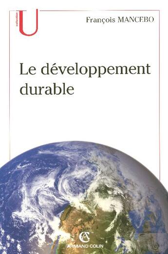 Couverture du livre « Le Developpement Durable » de Francois Mancebo aux éditions Armand Colin