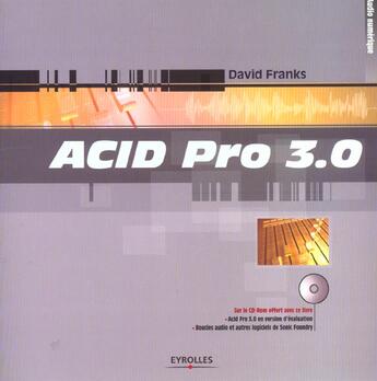 Couverture du livre « Acid pro 3.0 - audio numerique » de Franks D. aux éditions Eyrolles
