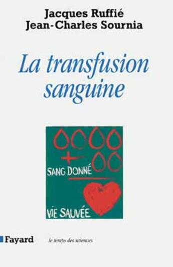 Couverture du livre « La Transfusion sanguine » de Sournia/Ruffie aux éditions Fayard