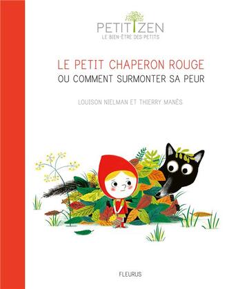 Couverture du livre « Le Petit Chaperon Rouge ou comment surmonter sa peur » de Louison Nielman et Thierry Manes aux éditions Fleurus