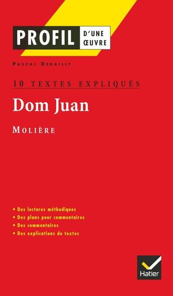 Couverture du livre « Dom Juan de Molière ; 10 textes expliqués » de Pascal Debailly aux éditions Hatier