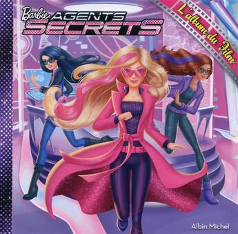 Couverture du livre « Barbie agent secret ; l'album du film » de  aux éditions Albin Michel Jeunesse