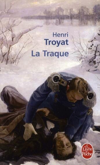 Couverture du livre « La traque » de Henri Troyat aux éditions Le Livre De Poche