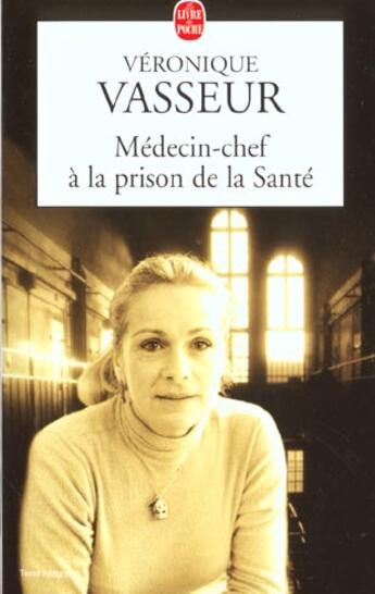 Couverture du livre « Médecin- chef à la prison de la Santé » de Veronique Vasseur aux éditions Le Livre De Poche