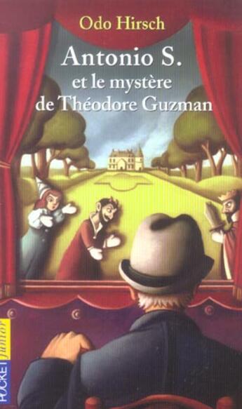 Couverture du livre « Antonio S. Et Le Mystere De Theodore Guzman » de Odo Hirsch aux éditions Pocket Jeunesse