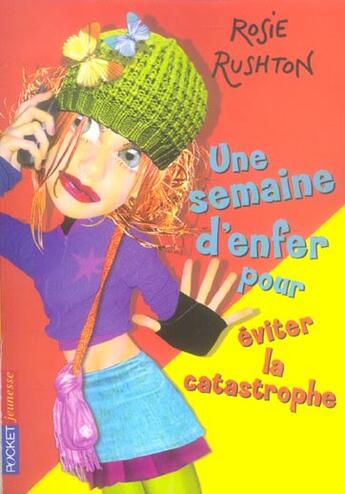 Couverture du livre « Une semaine d'enfer pour eviter la catastrophe - tome 6 - vol06 » de Rushton Rosie aux éditions Pocket Jeunesse