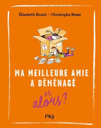 Couverture du livre « Ma meilleure amie a déménagé... et alors ? » de Fabrice Midal et Elisabeth Brami et Christophe Besse aux éditions Pocket Jeunesse