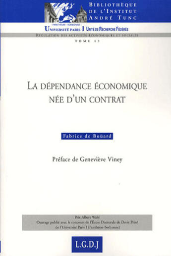 Couverture du livre « La dépendance économique née d'un contrat » de Fabrice De Bouard aux éditions Lgdj