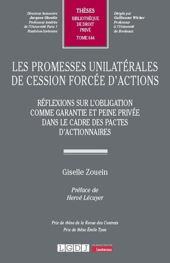 Couverture du livre « Les promesses unilatérales de cession forcée d'actions : Réflexions sur l'obligation comme garantie et peine privée dans le cadre des pactes d'actionnaires. » de Giselle Zouein aux éditions Lgdj