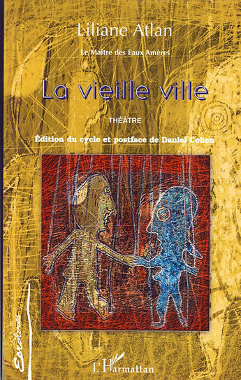 Couverture du livre « La vieille ville ; le maître des eaux amères » de Liliane Atlan aux éditions L'harmattan