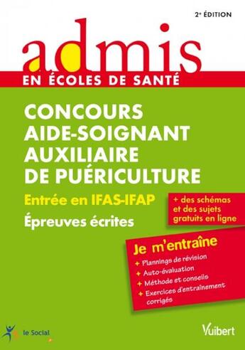 Couverture du livre « Concours aide-soignant, auxiliaire de puériculture ; entrée en IFAS-IFAP ; épreuves écrites ; concours 2013-2014 » de  aux éditions Vuibert