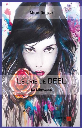 Couverture du livre « Le crie de Deel ; la libération » de Mouna Guillard aux éditions Editions Du Net