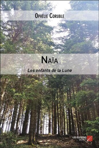 Couverture du livre « Naia - les enfants de la lune » de Coruble Ophelie aux éditions Editions Du Net