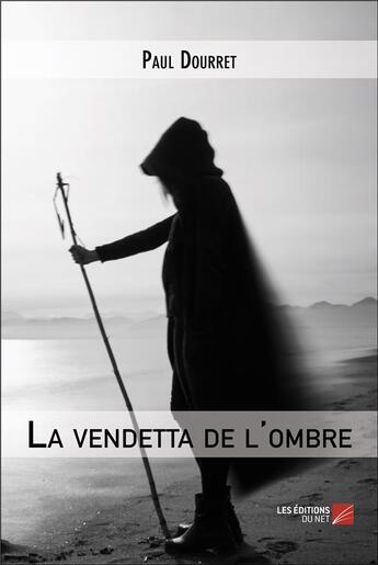 Couverture du livre « La vendetta de l'ombre » de Dourret Paul aux éditions Editions Du Net