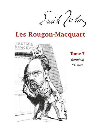 Couverture du livre « Les Rougon-Macquart t.7 ; Germinal, l'Oeuvre » de Émile Zola aux éditions Books On Demand