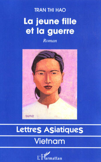 Couverture du livre « La jeune fille et la guerre » de Thi Hao Tran aux éditions Editions L'harmattan